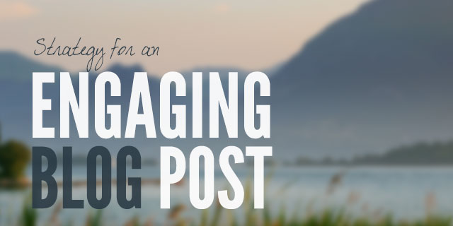 Getting the Most Out of Your Blog Post
